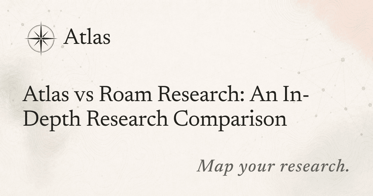 Atlas vs Roam Research: An In-Depth Research Comparison preview image