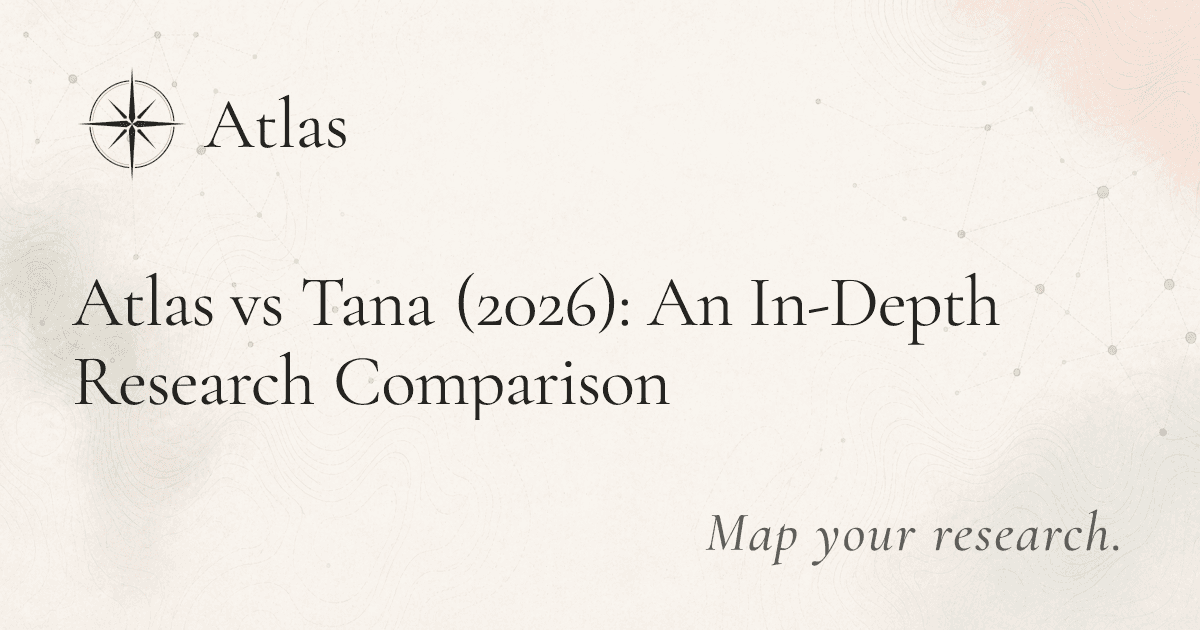 Atlas vs Tana (2026): An In-Depth Research Comparison preview image