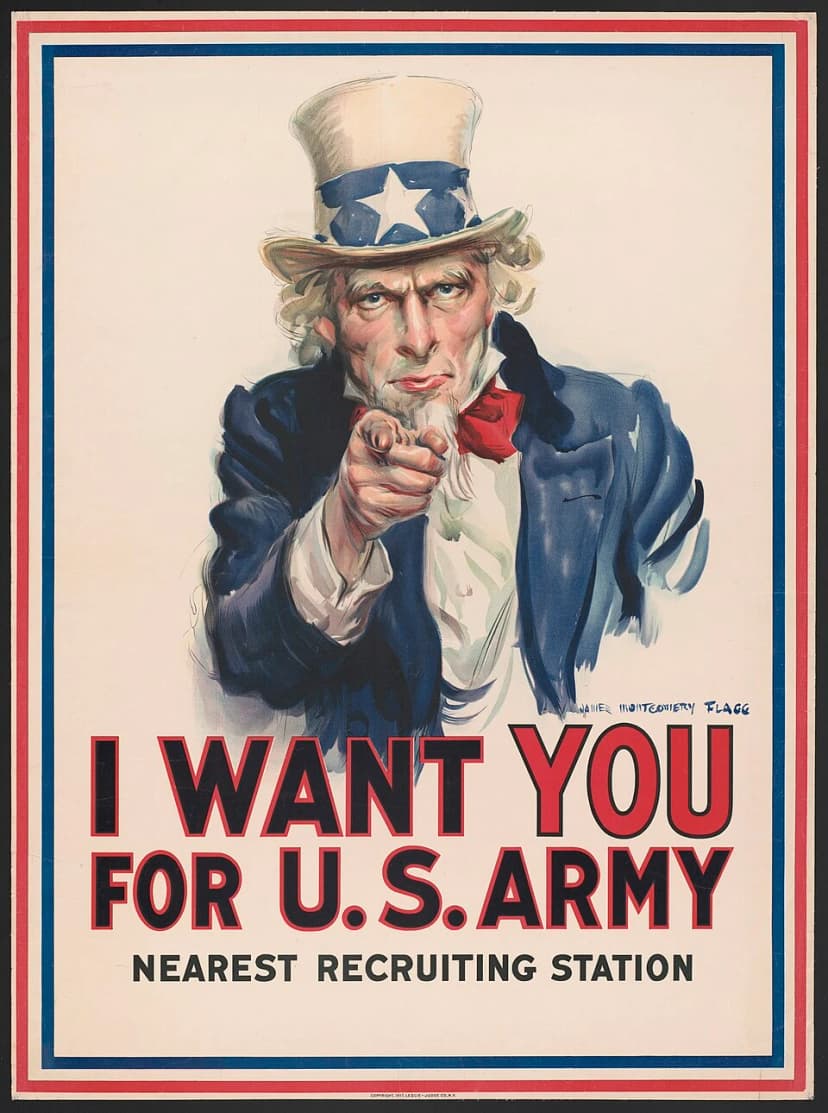 James Montgomery Flagg's 1917 poster shows Uncle Sam pointing toward the viewer above the words I want you for U.S. Army and nearest recruiting station.