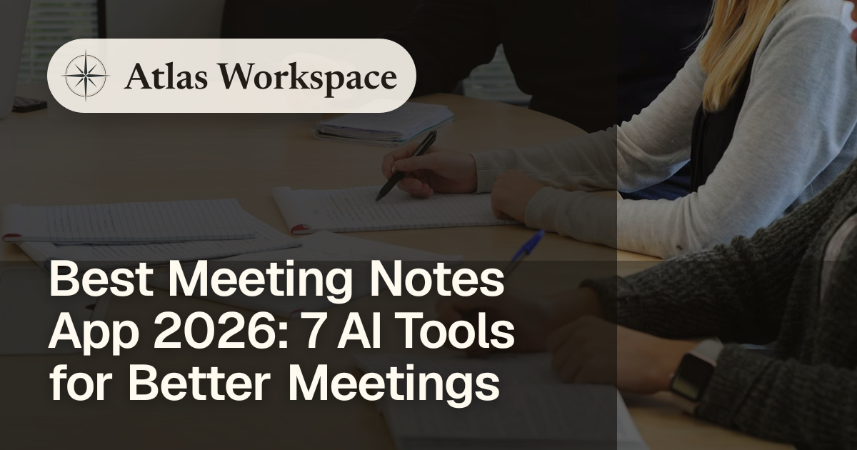 Best Meeting Notes App 2026: 7 AI Tools for Better Meetings