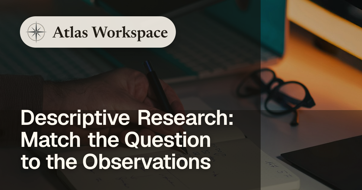 Descriptive Research: Match the Question to the Observations