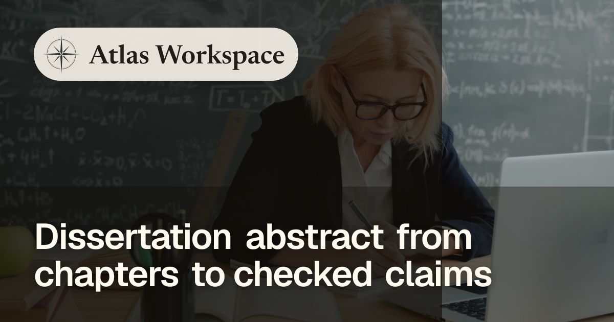 Dissertation abstract from chapters to checked claims