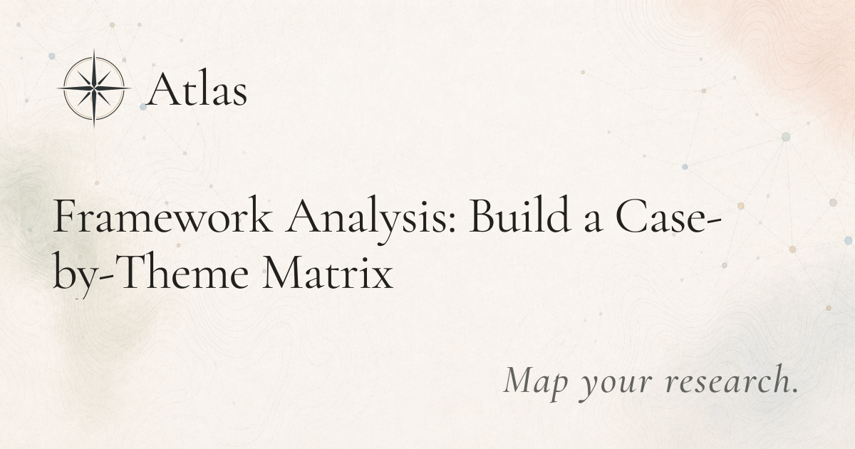 Framework Analysis: Build a Case-by-Theme Matrix