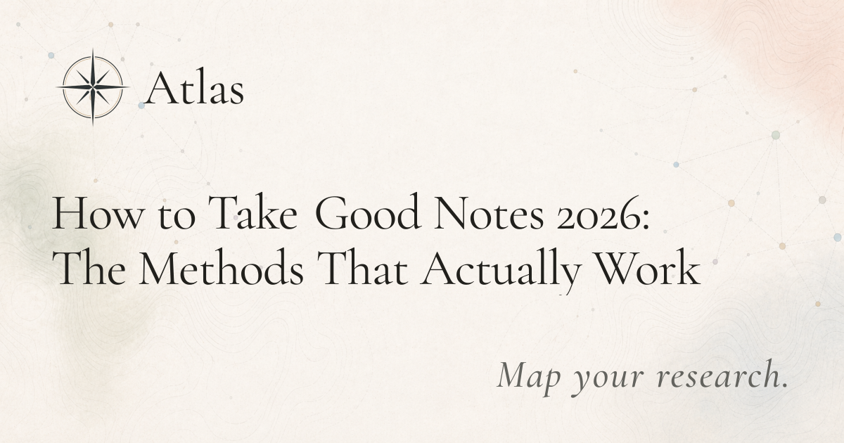 How to Take Good Notes 2026: The Methods That Actually Work