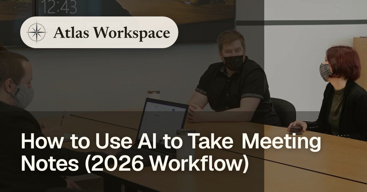 How to Use AI to Take Meeting Notes (2026 Workflow)
