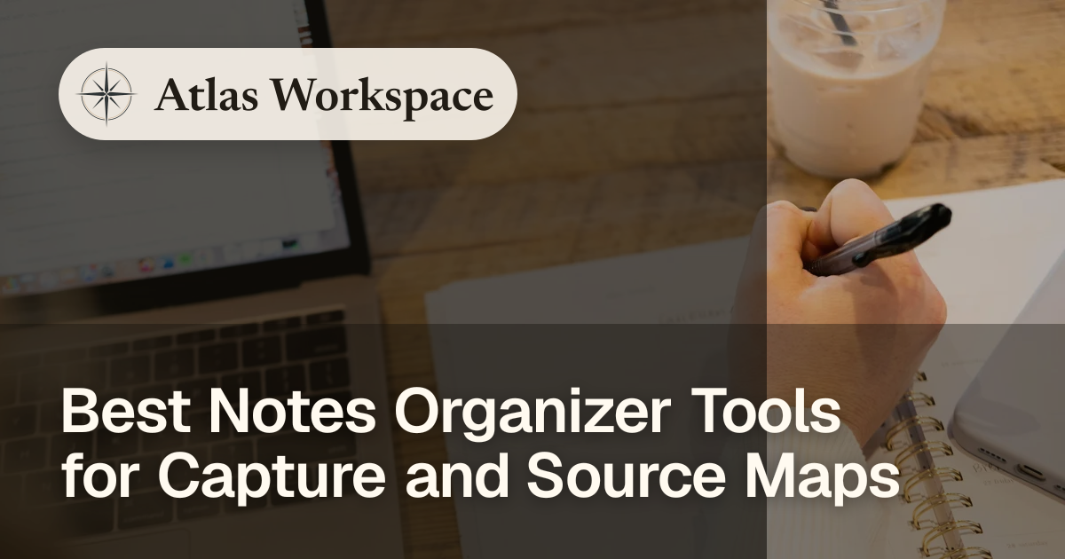 Best Notes Organizer Tools for Capture and Source Maps